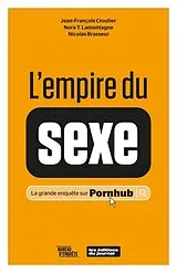 Broschiert L'empire du sexe : la vraie histoire de Pornhub von Nicolas; Cloutier, Jean-François et al Brasseur