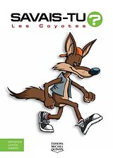 eBook (pdf) Savais-tu? - En couleurs 20 - Les Coyotes de M. Bergeron Alain M. Bergeron