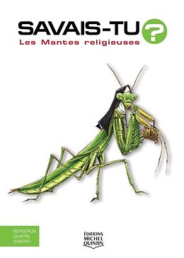 E-Book (pdf) Savais-tu? - En couleurs 41 - Les Mantes religieuses von Quintin Michel Quintin