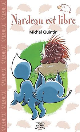 E-Book (pdf) Nardeau 3 - Nardeau est libre von Quintin Michel Quintin