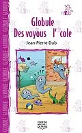 E-Book (pdf) Globule 5 - Des voyous a l'ecole von Dube Jean-Pierre Dube