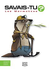 eBook (pdf) Savais-tu? - En couleurs 45 - Les Marmottes de Quintin Michel Quintin