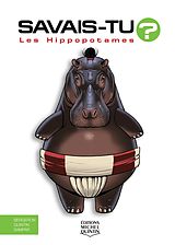 eBook (pdf) Savais-tu? - En couleurs 56 - Les Hippopotames de M. Bergeron Alain M. Bergeron