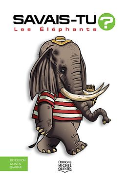 eBook (pdf) Savais-tu? - En couleurs 57 - Les Elephants de M. Bergeron Alain M. Bergeron