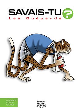 E-Book (pdf) Savais-tu? - En couleurs 62 - Les Guepards von M. Bergeron Alain M. Bergeron