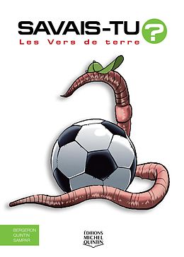 eBook (pdf) Savais-tu? - En couleurs 63 - Les Vers de terre de M. Bergeron Alain M. Bergeron