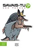 E-Book (pdf) Savais-tu? - En couleurs 66 - Les Tatous von M. Bergeron Alain M. Bergeron