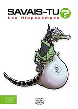 eBook (pdf) Savais-tu? - En couleurs 69 - Les Hippocampes de M. Bergeron Alain M. Bergeron