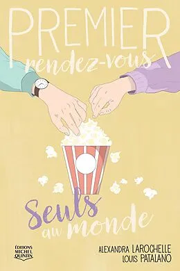 E-Book (pdf) Premier rendez-vous 3 - Seuls au monde von Larochelle Alexandra Larochelle