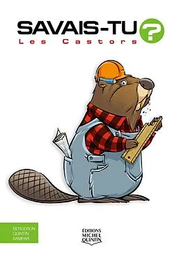 E-Book (pdf) Savais-tu? - En couleurs 71 - Les Castors von Quintin Michel Quintin