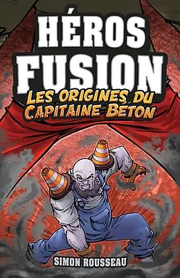 E-Book (epub) Héros Fusion - Hors Série - Les origines du Capitaine Béton von Rousseau Simon Rousseau