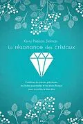 E-Book (epub) La resonance des cristaux von Nelson Selman Kerry Nelson Selman