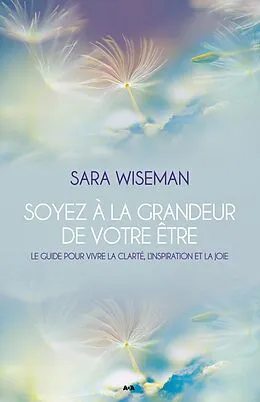 ePUB Soyez a la grandeur de votre Etre von Wiseman Sara Wiseman