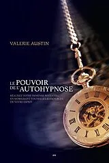 E-Book (epub) Le pouvoir de l'autohypnose von Austin Valerie Austin