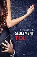 E-Book (epub) Seulement toi von Agnes L. Sara Agnes L.