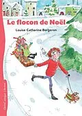 E-Book (epub) Le flocon de Noël von Bergeron Louise Catherine Bergeron