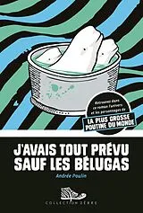 E-Book (epub) J'avais tout prévu sauf les bélugas von Poulin Andree Poulin