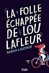 E-Book (epub) La folle échappée de Lou Lafleur von Lalonde Sarah Lalonde