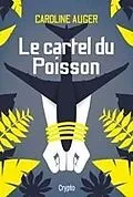 E-Book (epub) Le cartel du Poisson von Auger Caroline Auger