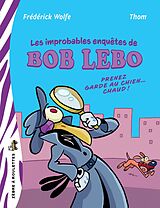 eBook (epub) Les improbables enquetes de Bob Lebo de Wolfe Frederic Wolfe