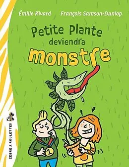 E-Book (epub) Petite plante deviendra monstre von Rivard Emilie Rivard