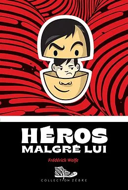 E-Book (epub) Héros malgré lui von Wolfe Frederick Wolfe