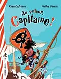 E-Book (epub) Au voleur, Capitaine! von Dufresne Rhea Dufresne