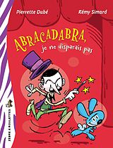 eBook (epub) Abracadabra, je ne disparais pas de Dube Pierrette Dube