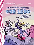 E-Book (epub) Les improbablement enquêtes de Bob Lebo von Wolfe Frederick Wolfe