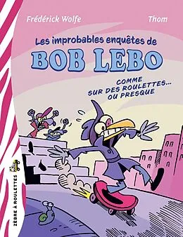 E-Book (epub) Les improbablement enquêtes de Bob Lebo von Wolfe Frederick Wolfe