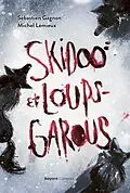 E-Book (epub) Skidoo et loups-garous von Lemieux Michel Lemieux, Gagnon Sebastien Gagnon