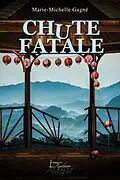 E-Book (epub) Chute fatale von Gagne Marie-Michelle Gagne