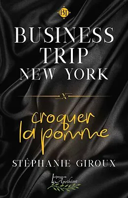 E-Book (epub) Business trip New York: Croquer la pomme von Giroux Stephanie Giroux