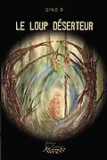 E-Book (epub) Le loup déserteur Tome 1 von B. Gino B.