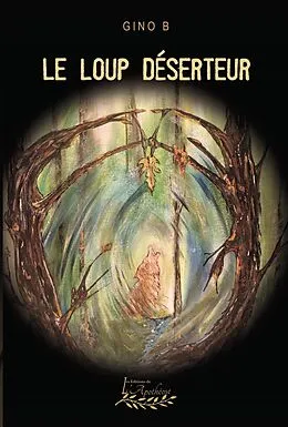 E-Book (epub) Le loup déserteur Tome 1 von B. Gino B.