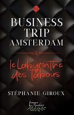E-Book (epub) Business Trip Amsterdam: Le Labyrinthe des tabous von Giroux Stephanie Giroux
