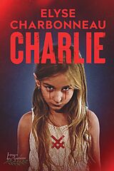 eBook (epub) Charlie de Charbonneau Elyse Charbonneau