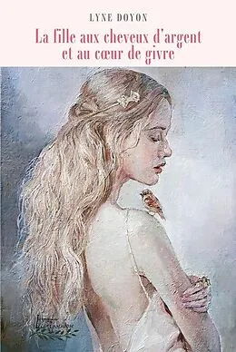 E-Book (epub) La fille aux cheveux d'argent et au coeur de givre von Doyon Lyne Doyon