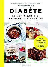 Broché Diabète : aliments santé et recettes gourmandes de Elisabeth; Charron, Marise Cerqueira