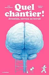  QUEL CHANTIER - ATTENTION,CERV von HARVEY-GIRARD / POIRIER