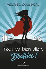 eBook (pdf) Tout va bien aller, Beatrice ! de Melanie Cousineau