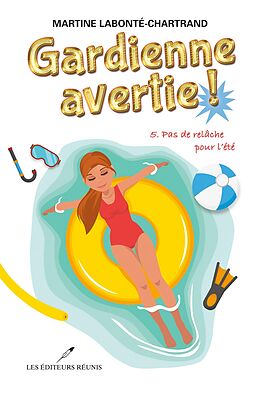 eBook (epub) Gardienne avertie ! 05 : Pas de relache pour l'ete de Martine Labonte-Chartrand