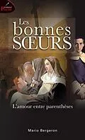 E-Book (pdf) Les bonnes soeurs : L'amour entre parentheses von Mario Bergeron