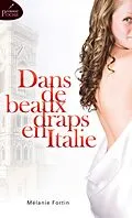 E-Book (epub) Dans de beaux draps en Italie von Melanie Fortin