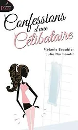 E-Book (pdf) Confessions d'une celibataire von Melanie Beaubien