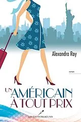 E-Book (epub) Un americain a tout prix von Alexandra Roy