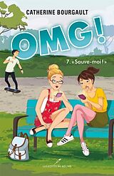 eBook (pdf) OMG ! 07 : Sauve-moi ! de Catherine Bourgault