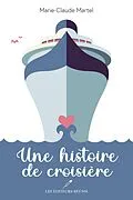 E-Book (epub) Une histoire de croisière von Martel Marie-Claude Martel