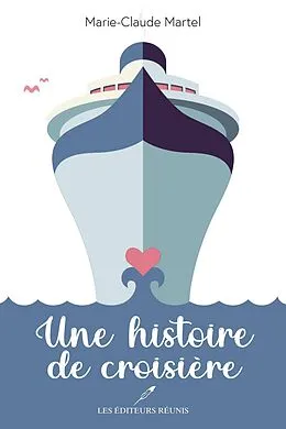 E-Book (epub) Une histoire de croisière von Martel Marie-Claude Martel