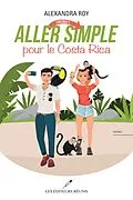 E-Book (epub) Aller (presque!) simple pour le Costa Rica von Roy Alexandra Roy